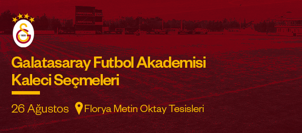 Galatasaray Futbol Akademisi Kaleci Seçmeleri Başlıyor! 