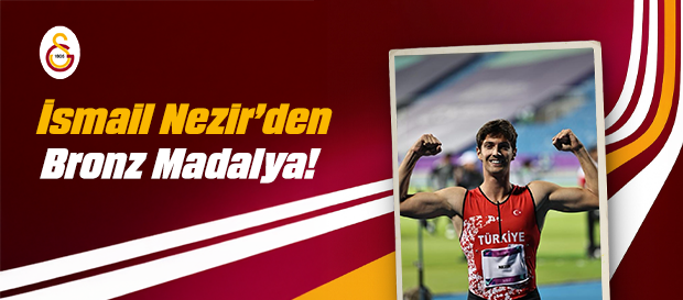 İsmail Nezir’den bronz madalya!