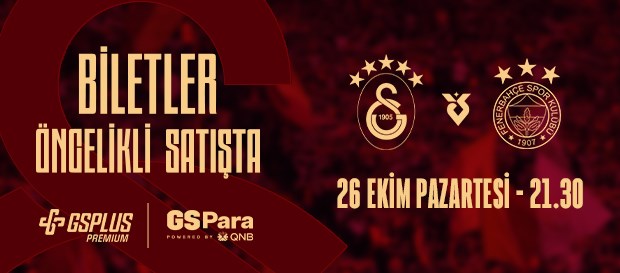 Galatasaray - Fenerbahçe maçı biletleri öncelikli satışta!