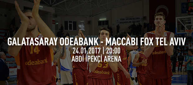 Maça doğru | Galatasaray Odeabank – Maccabi Fox Tel Aviv