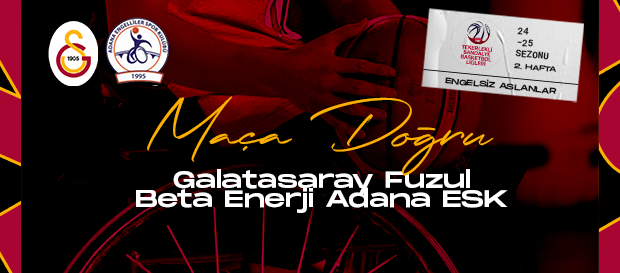 Maça Doğru | Galatasaray Fuzul - Beta Enerji Adana ESK