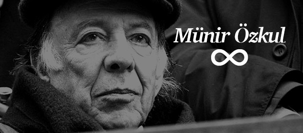 Münir Özkul'un ardından...