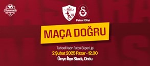 Maça Doğru | Ünye Kadın Spor Kulübü - Galatasaray Petrol Ofisi