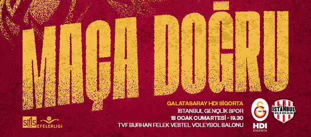 Maça Doğru | Galatasaray HDI Sigorta - İstanbul Gençlik Spor