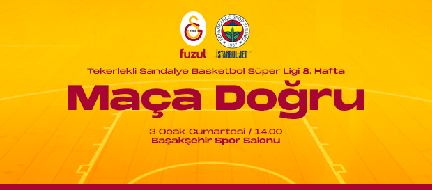 Maça Doğru I Galatasaray Fuzul - Fenerbahçe İstanbul Jet