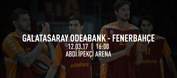 Maça doğru | Galatasaray Odeabank – Fenerbahçe
