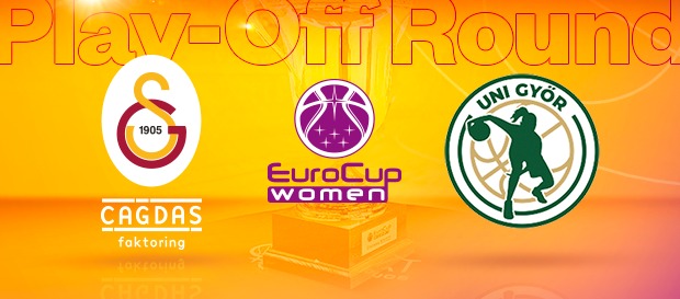 EuroCup Women Play-Off 1. Turu'ndaki rakibimiz Uni Gyor