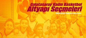 Galatasaray Kadın Basketbol Takımı, geleceğin yıldızlarını arıyor