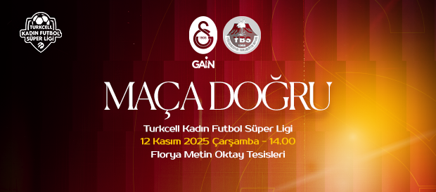 Maça Doğru | Galatasaray GAİN - Yüksekova SK