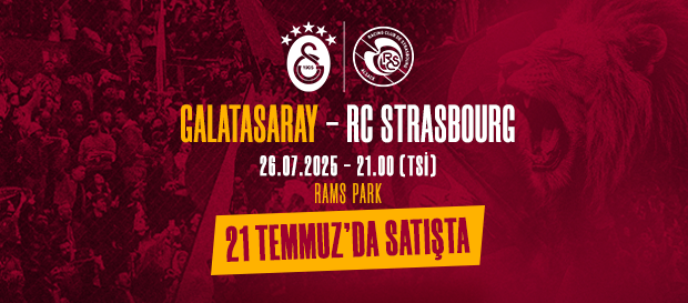 Galatasaray büyük taraftarıyla buluşuyor! Galatasaray - Strasbourg maçı biletleri satışta!