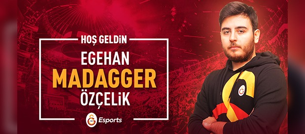 Egehan "Madagger" Özçelik Galatasaray Espor'da