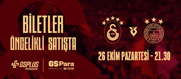 Galatasaray - Fenerbahçe maçı biletleri öncelikli satışta!