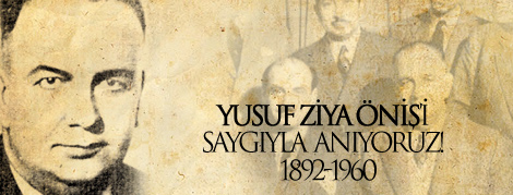 Yusuf Ziya Öniş'i Saygıyla Anıyoruz