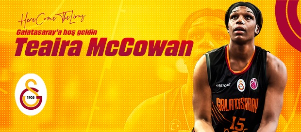 Galatasaray'a hoş geldin Teaira McCowan!