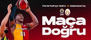 Maça Doğru | Fenerbahçe Beko - Galatasaray