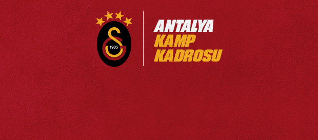Galatasarayımızın Antalya kamp kadrosu