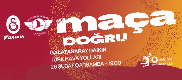 Maça Doğru | Galatasaray Daikin - Türk Hava Yolları