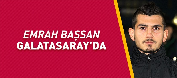 Emrah Başsan Galatasaray'da