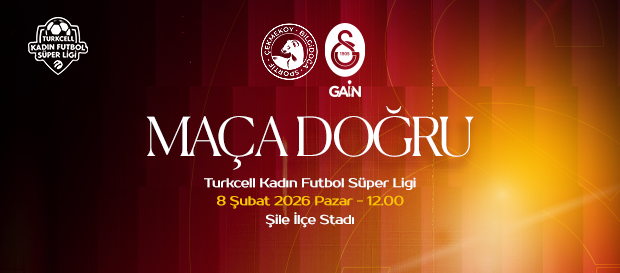 Maça Doğru | Çekmeköy Bilgidoğa – Galatasaray GAİN