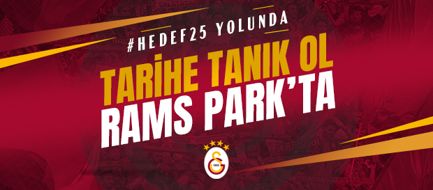 #HEDEF25 YOLUNDA, TARİHE TANIK OL RAMS PARK’TA!