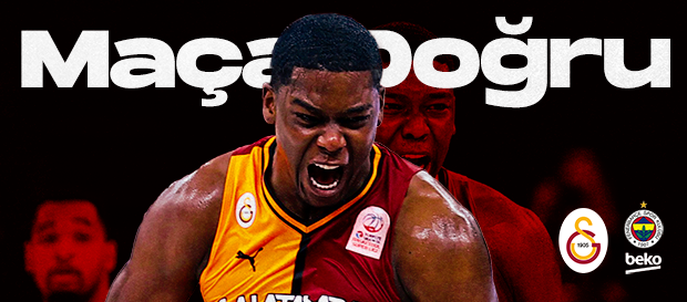Maça Doğru | Galatasaray - Fenerbahçe Beko