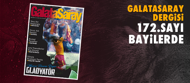 Galatasaray Dergisi'nin 172. sayısı bayilerde