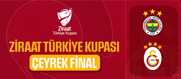 Ziraat Türkiye Kupası Çeyrek Finali’nde rakibimiz Fenerbahçe