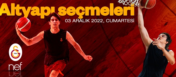 Galatasaray Nef, geleceğin yıldızlarını seçiyor!