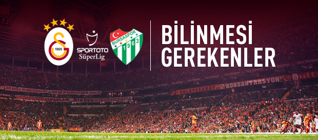 Bilinmesi Gerekenler | Galatasaray - Bursaspor