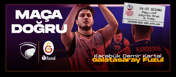 Maça Doğru | Karabük Demir Kartal - Galatasaray Fuzul 