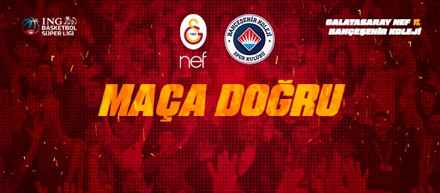 Maça Doğru | Galatasaray Nef - Bahçeşehir Koleji