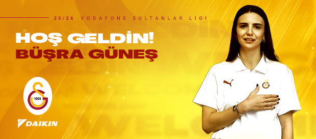 Büşra Güneş Galatasaray Daikin’de!