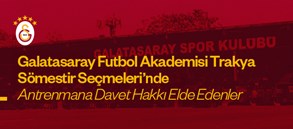 Galatasaray Futbol Akademisi Trakya Sömestir Seçmeleri'nde sonuçlar