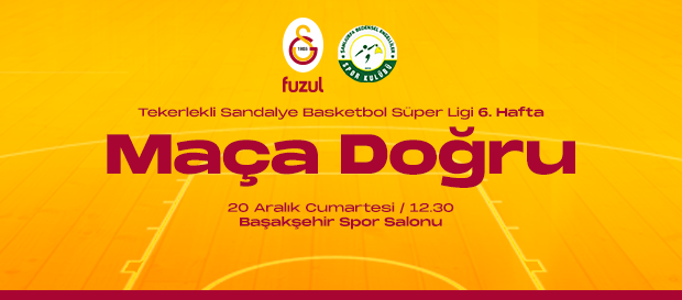 Maça Doğru I Galatasaray Fuzul - Astor Enerji Şanlıurfa Bedensel Engelliler Spor Kulübü