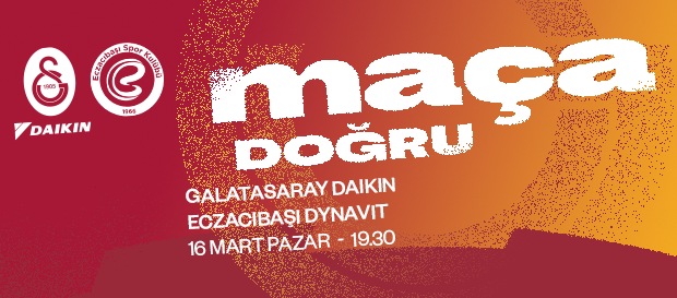 Maça Doğru | Galatasaray Daikin - Eczacıbaşı Dynavit