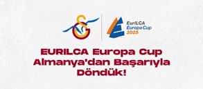 EURILCA Europa Cup Almanya'dan başarıyla döndük!