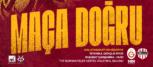 Maça Doğru | Galatasaray HDI Sigorta - İstanbul Gençlik Spor