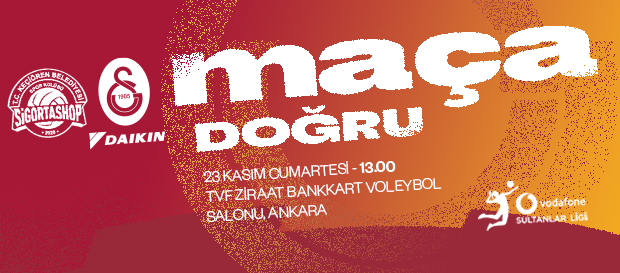 Maça Doğru | Keçiören Belediyesi Sigorta Shop - Galatasaray Daikin 