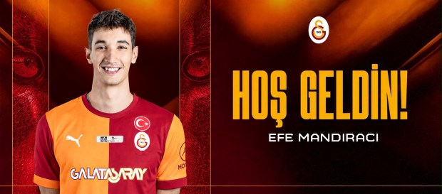 Galatasaray'a hoş geldin Efe Mandıracı