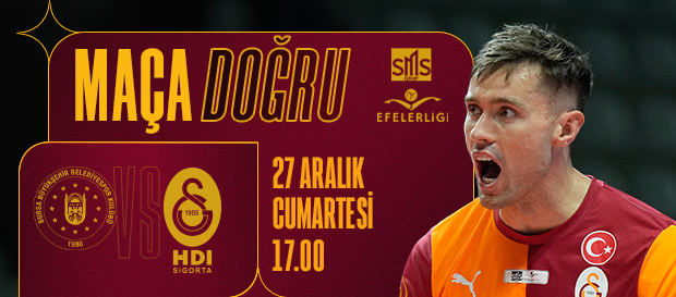 Maça Doğru | Bursa Büyükşehir Belediyespor - Galatasaray HDI Sigorta
