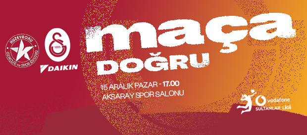 Maça Doğru | Kuzeyboru - Galatasaray Daikin