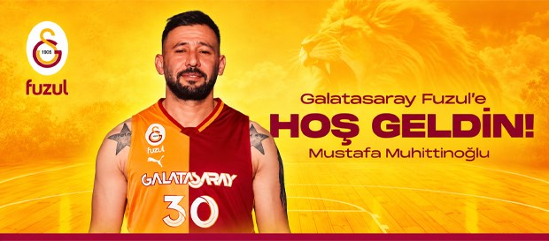 Galatasaray Fuzul'e hoş geldin Mustafa Muhittinoğlu! 