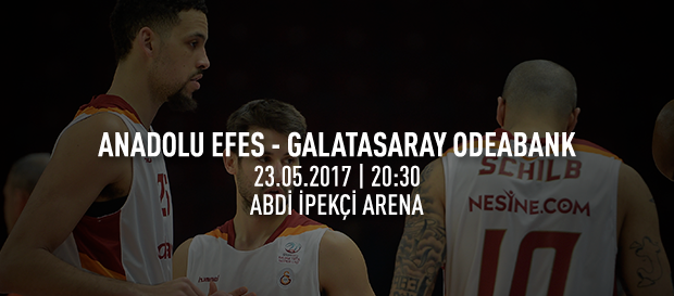 Maça doğru | Anadolu Efes – Galatasaray Odeabank