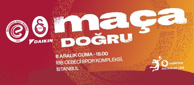 Maça Doğru | Eczacıbaşı Dynavit - Galatasaray Daikin 