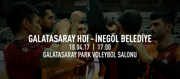 Maça doğru | Galatasaray HDI Sigorta - İnegöl Belediye 