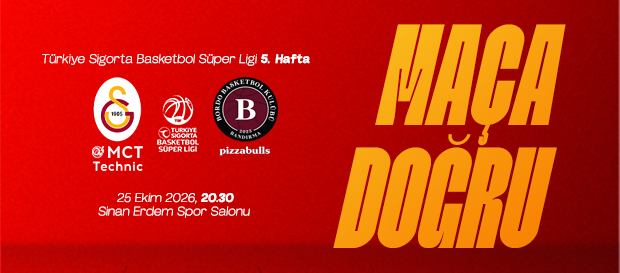 Maça Doğru | Galatasaray MCT Technic - Pizzabulls Bordo Bandırma