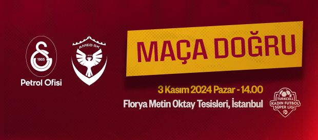 Maça Doğru | Galatasaray Petrol Ofisi - Amed Sportif Faaliyetler