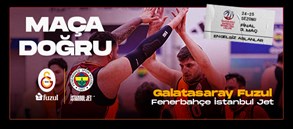 Maça Doğru | Galatasaray Fuzul - Fenerbahçe İstanbul Jet