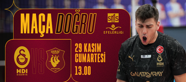 Maça Doğru | Galatasaray HDI Sigorta - Gebze Belediyesi Spor Kulübü