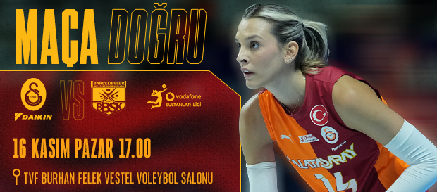 Maça Doğru | Galatasaray Daikin - Bahçelievler Belediyespor